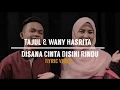 Download Lagu Disana Cinta Disini Rindu - Tajul \u0026 Wany Hasrita (LIRIK)