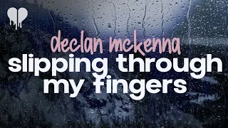 Download declan mckenna - slipping through my fingers (lyrics) MP3