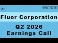 Fluor Corporation Q2 2026 Earnings Call Engineering Construction Contract Backlog Soars