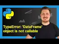 How to Fix the TypeError DataFrame object is not callable in Python 2 Examples Debug Avoid