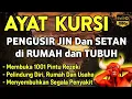 Download Lagu AYAT KURSI ~ PENGUSIR JIN DAN SETAN❗️❗️PUTAR SETIAP HARI, INSYAALLAH UNTUK PELINDUNG DIRI