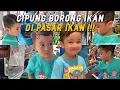 Lagu CIPUNG JALAN2 KE PASAR IKAN BERDUA NCUS RINI!! LANGSUNG BORONG BANYAK IKAN SEKALIAN MANCING DISANA?!