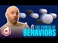 The Power of Behaviors