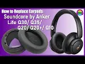 How to Replace Anker Soundcore Life Q30 Q35 Q20 Q10 Earpads Cushions
