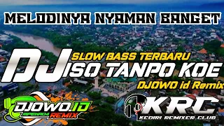 Download DJ ISO TANPO KOE || MELODINYA NYAMAN BANGET [ DJOWO id ] MP3