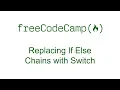 Replacing If Else Chains with Switch - Free Code Camp