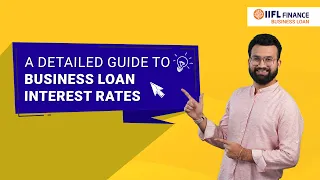 All you need to know about interest rates in business loans | Percentage of interest | IIFL Finance
