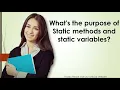 What s the purpose of Static methods and static variables