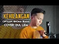 Download Lagu KEHILANGAN (Rhoma Irama) - DUL LIDA (Cover Dangdut) | Kalau sudah tiada baru terasa