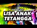 LISA ANAK TETANGGA REMIX | Naldhy NBRT