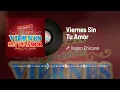 Vagon Chicano - Viernes Sin Tu Amor (Audio)