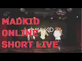 Lagu MADKID ONLINE SHORT LIVE