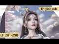 Lagu [Eng Sub] Lord of the Universe 281-290 full episode Wan Jie Shen Zhu highlights