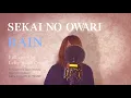SEKAI NO OWARI 『RAIN』Full cover by Lefty Hand Cream