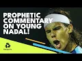 Prophetic Commentary On Young Rafael Nadal