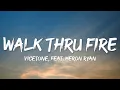 Vicetone - Walk Thru Fire (Lyrics) ft. Meron Ryan