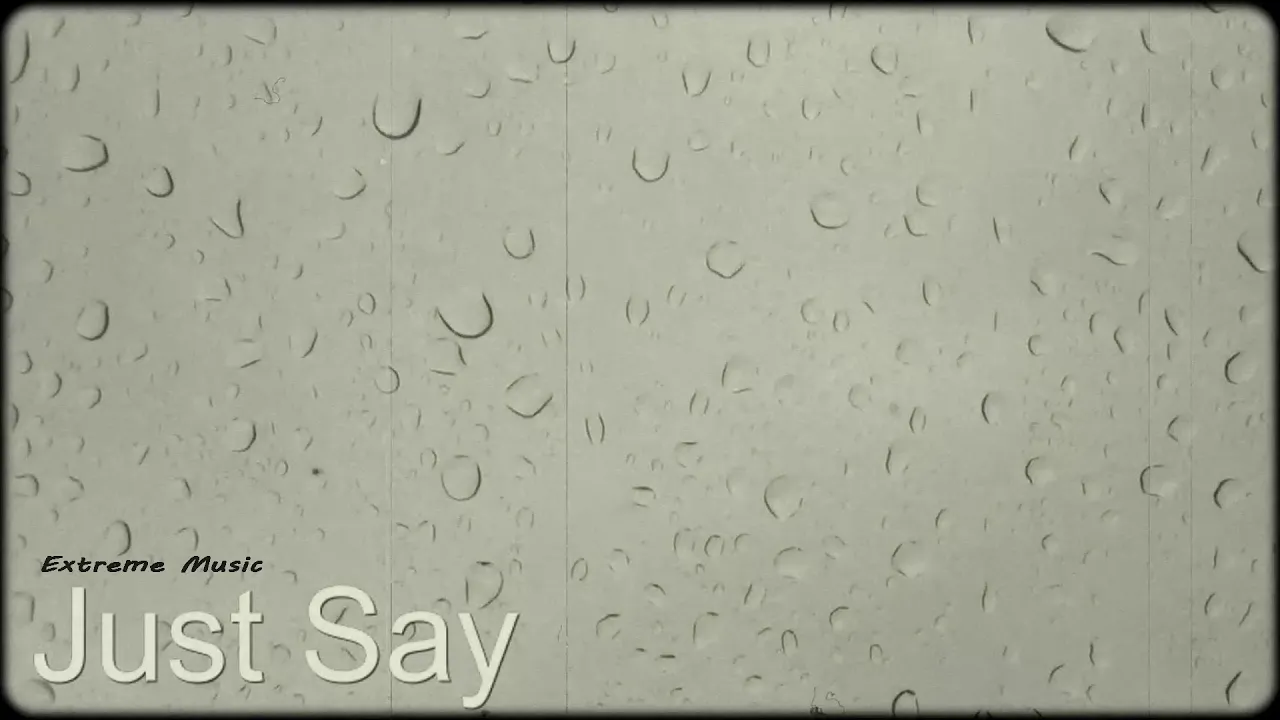 Extreme Music - Just Say (unOfficial video) Extreme Music - Just Say (unOfficial video)