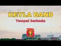 Download Lagu KEYLA BAND - TEMPAT BERBEDA