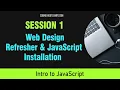 Intro to JavaScript Web Dev for Beginners Session 1 - Web Design Refresher JavaScript Installation