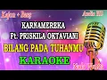 Download Lagu BILANG PADA TUHANMU - KARNAMEREKA ft PRISKILA OKTAVIANI (KARAOKE)