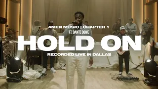 Download AMEN Music - Hold On (Feat. Dante Bowe) (Official Live Video) MP3