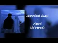اوعدك Awedak - Ayed (Slowed)
