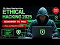 Ethical Hacking 2025 Full Ultimate Course 25-HOUR MASTERCLASS Go From Beginner to PRO