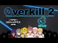 Overkill 2 Trailer - Didnapper 2 Mod