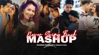 never going back mashup part 2 best of 2022 neha kakkar atif aslam arko jubin nautiyal