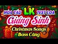 Lagu Hòa Tấu Test Loa Giáng Sinh Đặc Biệt - Christmas Song Bass Căng - Nhạc Không Lời Noel Feliz Navidad
