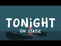 TONIGHT - Fm Static (Lyrics)