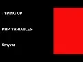 PHP Typing Up Variables Part 1