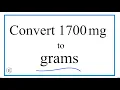 How to Convert 1 700 Milligrams to Grams 1 700mg to g