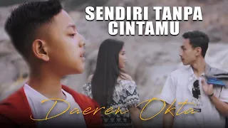 Lirik Lagu Sendiri Tanpa Cintamu - Daeren Okta