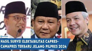  hasil survei elektabilitas capres dan cawapres yang terbaru jelang pilpres 2024