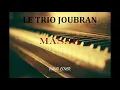LE TRIO JOUBRAN - MASAR (MAJAZ) PİANO