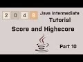 Java 2048 Intermediate Tutorial Part 10 Score and Highscore