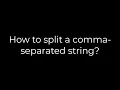 Java How to split a comma-separated string 5solution