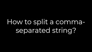 Java How to split a comma-separated string 5solution