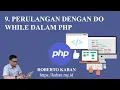 9 Perulangan dengan DO WHILE dalam PHP