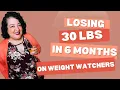 Losing 30lbs in 6 months in 2024 Weight Watchers weight loss journey