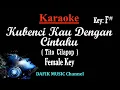 Download Lagu Kubenci Kau Dengan Cintaku (Karaoke) Tito Cilapop/ Nada Wanita/ Cewek/ Female Key F#