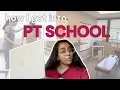 HOW TO GET INTO PHYSICAL THERAPY SCHOOL observation hours ptcas interview