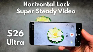 Samsung S26 Ultra - Enable Horizontal Lock Super Steady Recording