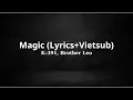 Lagu K-391, Brother Leo - Magic (Lyrics+Vietsub)