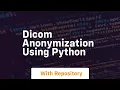 Dicom anonymization using python