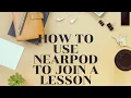 How to use Nearpod to join a lesson