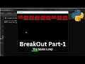 Making Breakout in python - Part1 The Game Loop
