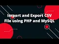 Import and Export CSV File using PHP and MySQL