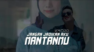 Download SlowRock Terbaru 2020 Vendro Jangan Jadikan Aku mantanmu(Official lirik dengan Music Video) MP3